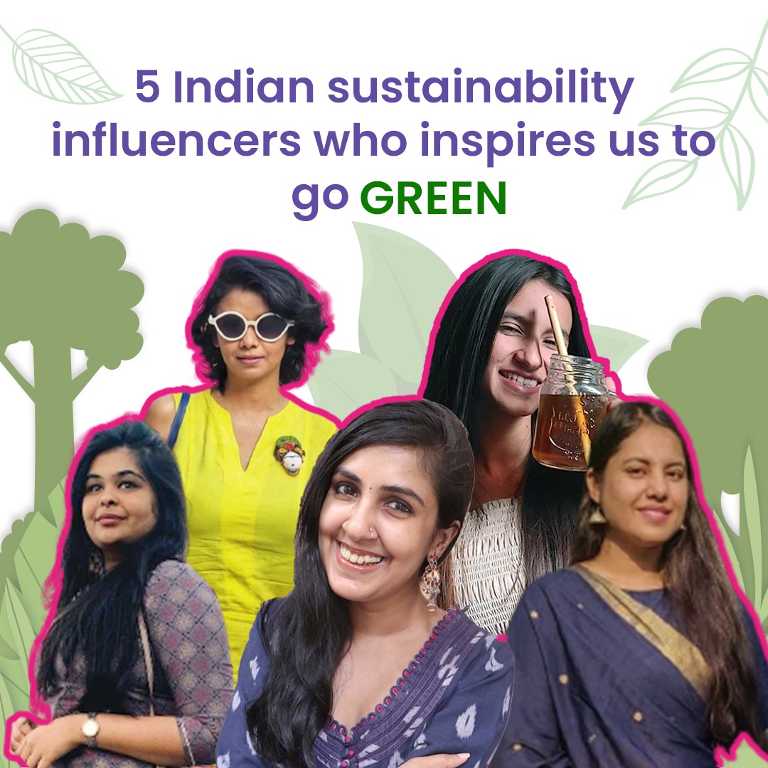 5 Indian sustainability influencers who inspires us to go green