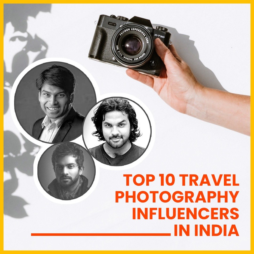 Top 10 Travel Photography Influencers In India