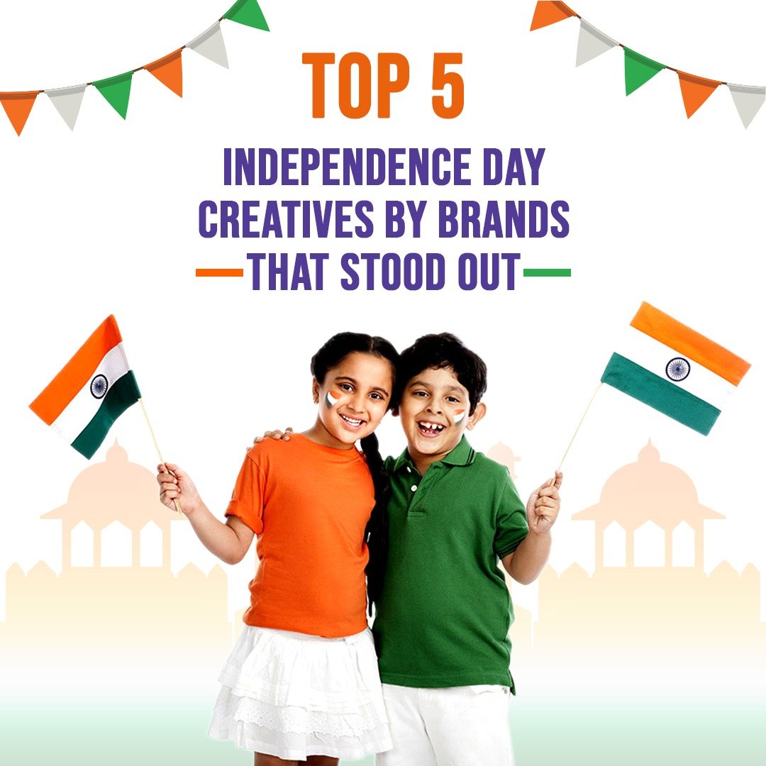 Top 5 Independence Day Creatives By Brands That Stood Out