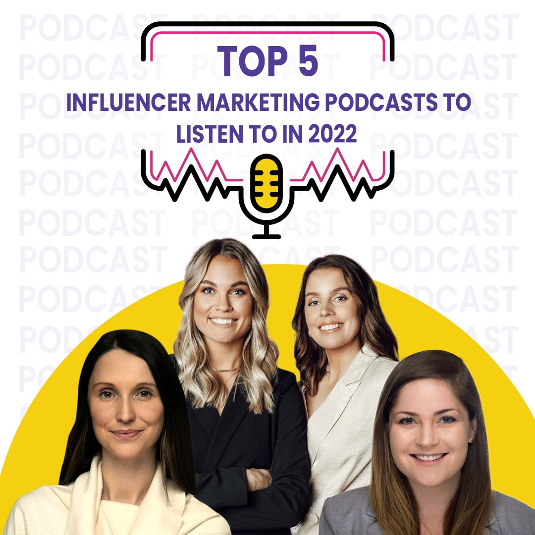 Top 5 Influencer marketing podcasts to listen to in 2022