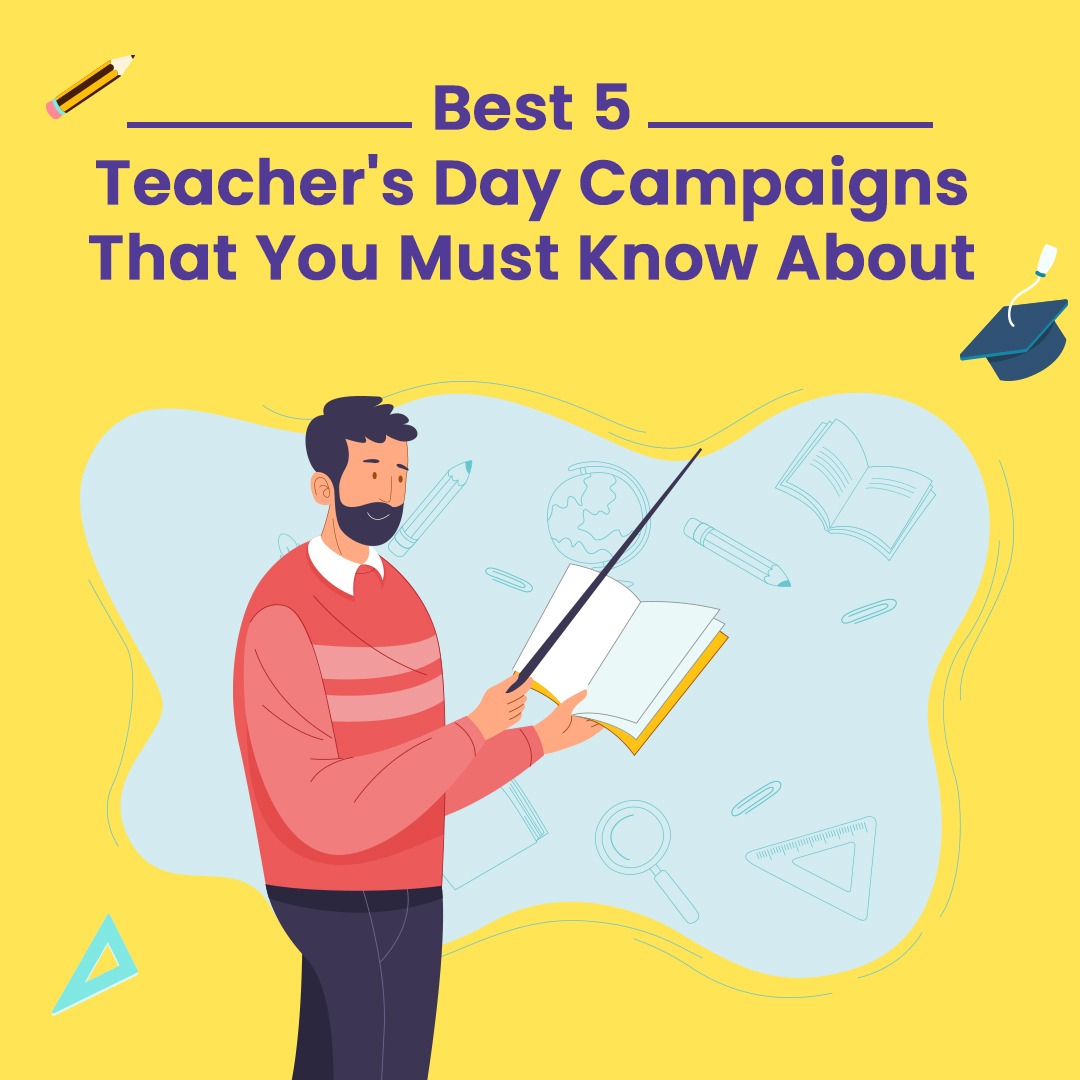 Best 5 Teacher's day campaigns that you must know about