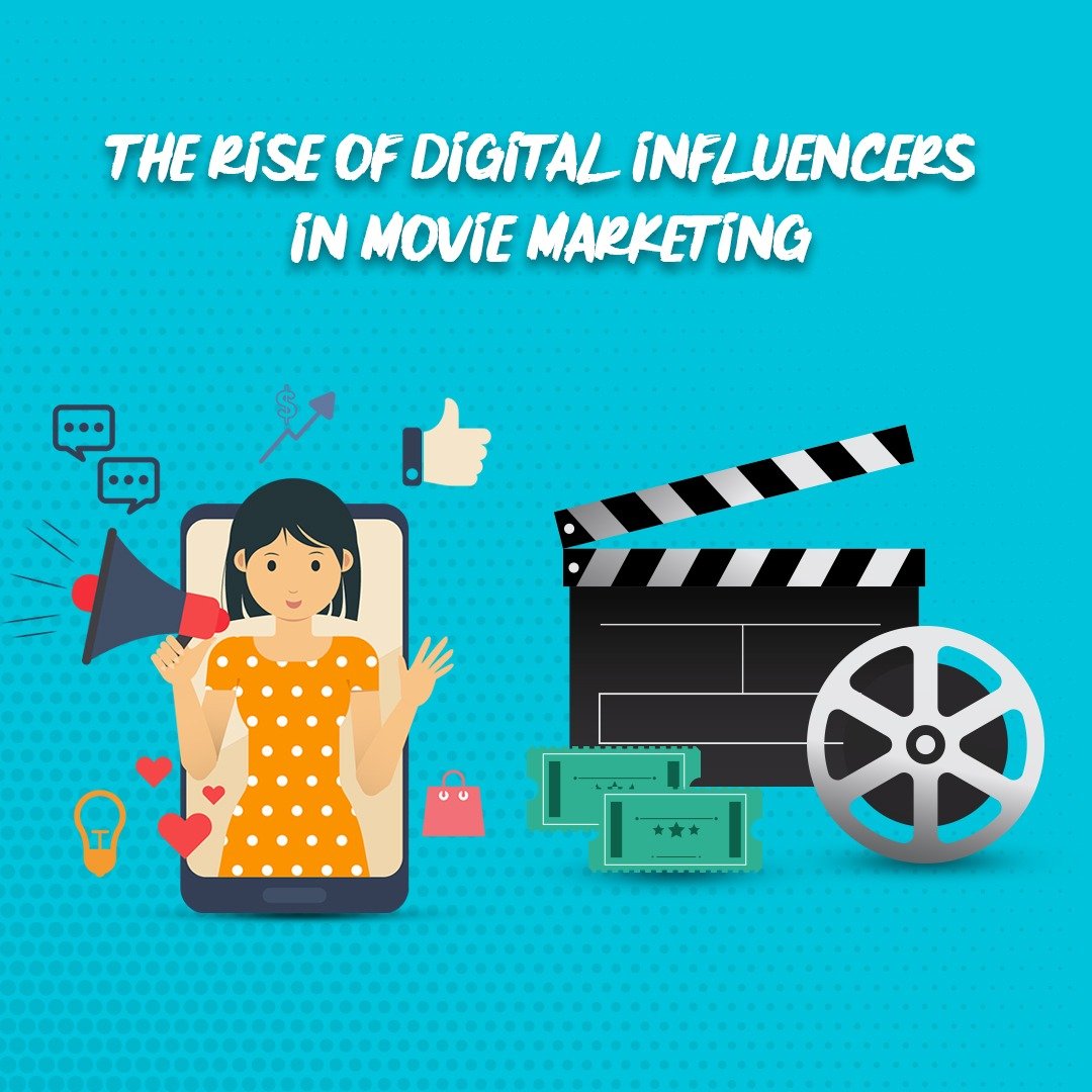 The rise of digital influencers in movie marketing