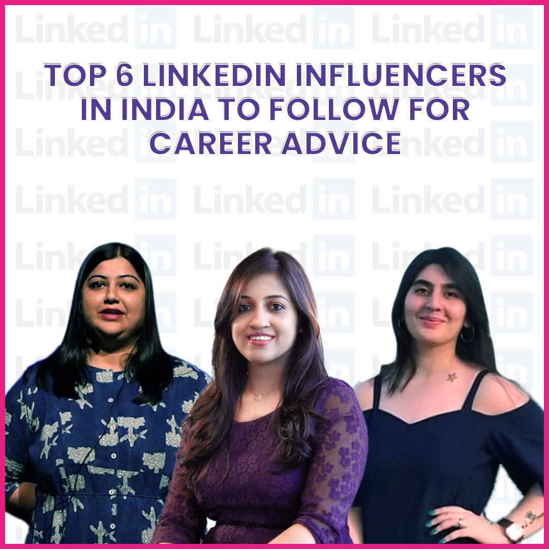 Top 6 LinkedIn Influencers In India To Follow For Career Advice