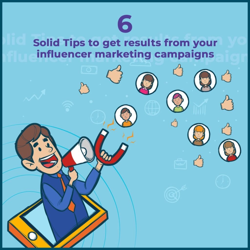 6-solid-tips-to-get-results-from-your-influencer-marketing-campaigns