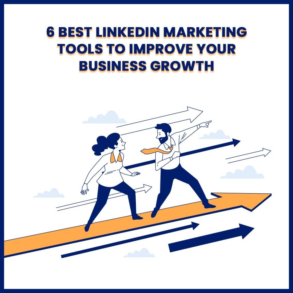6 Best LinkedIn Marketing Tools To Improve Your Business Growth - Vavo ...