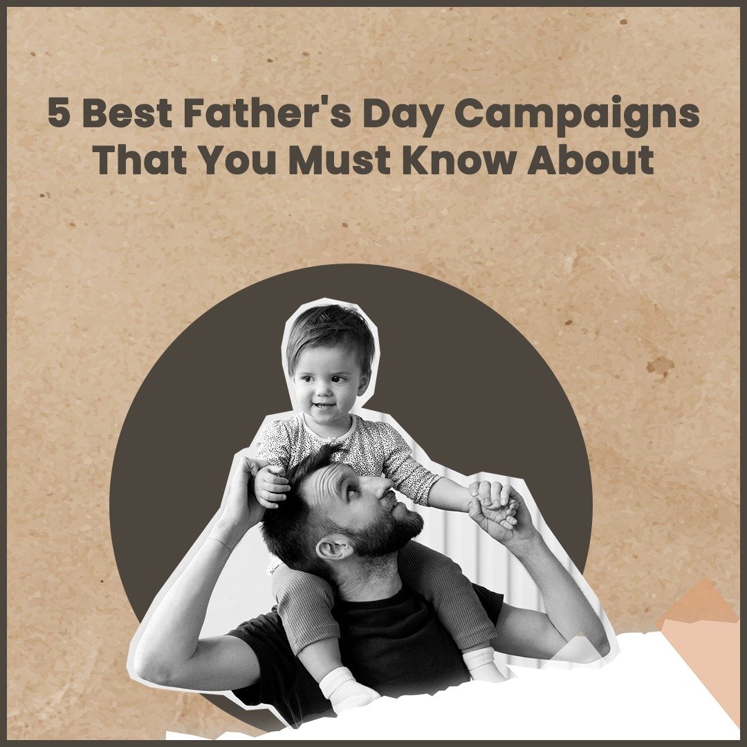 Father's day campaigns