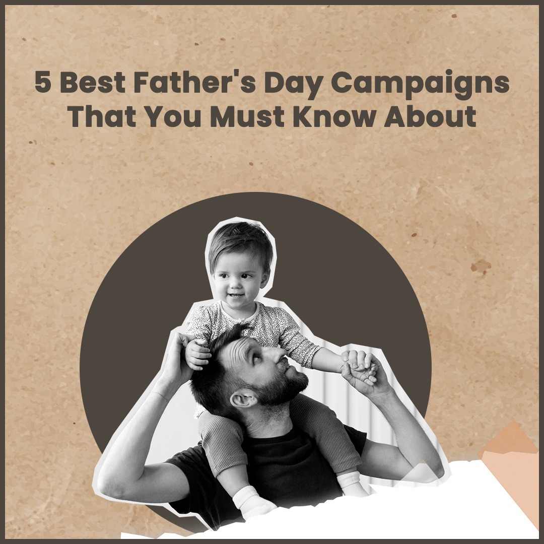 Father's day campaigns