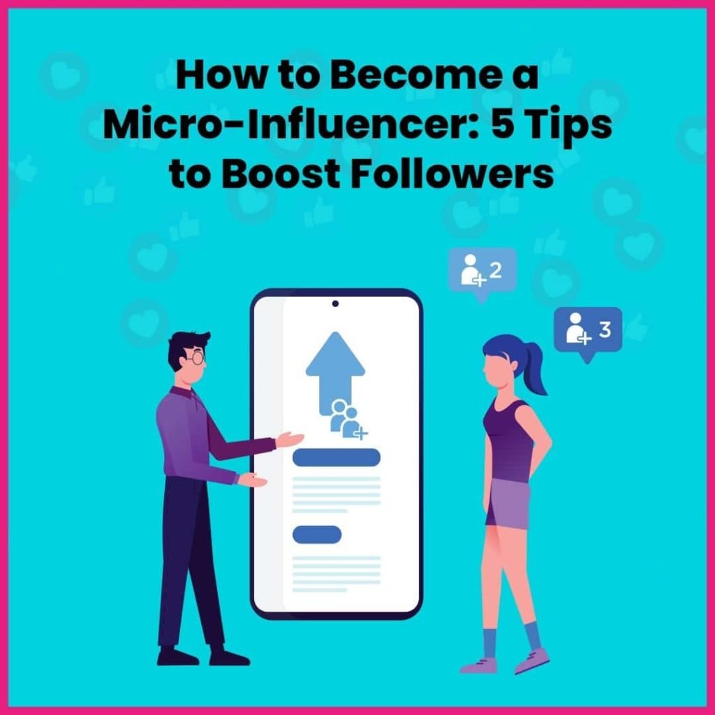 Micro Inflancer Importance How To Become A Micro-Influencer: 5 Tips To Boost Followers - Vavo Digital