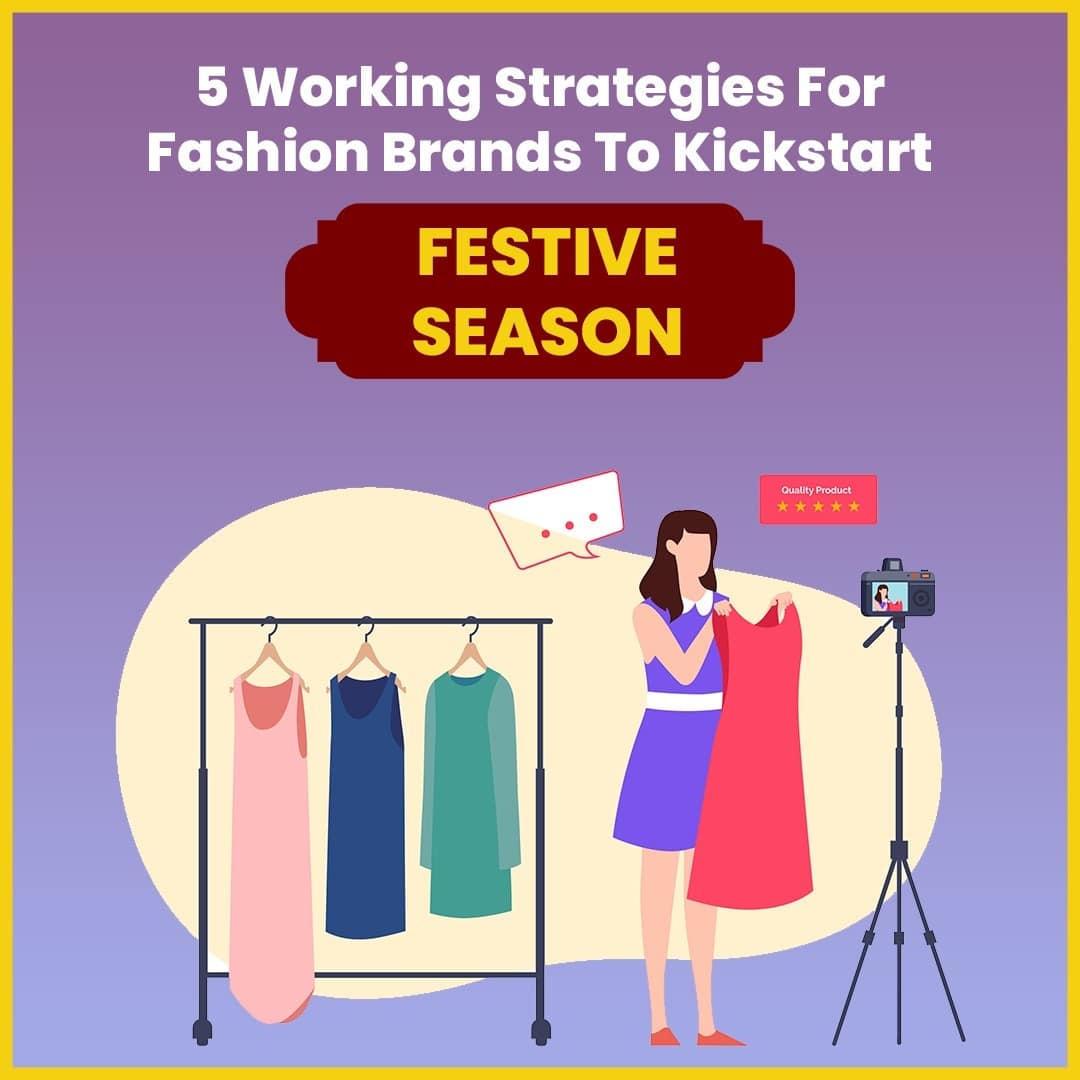 5 Working Strategies For Fashion Brands To Kickstart Festive Season ...